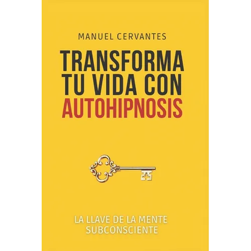 Transforma tu vida con autohipnosis: Hipnosis