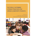 Culturally Affirming Literacy Practices for Urban Elementary Students