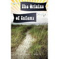 The Origins of Infamy