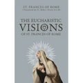 The Eucharistic Visions of St. Frances of Rome