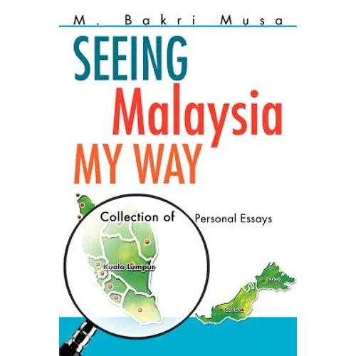 Seeing Malaysia My Way: Collection of Personal Essays