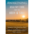 Awakening: Healthy Food for the Body & Soul