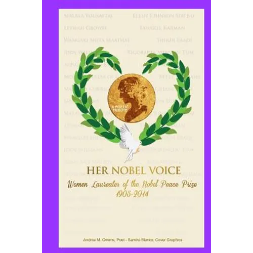 Her Nobel Voice: Women Laureates of the Nobel Peace Prize 1905 - 2014