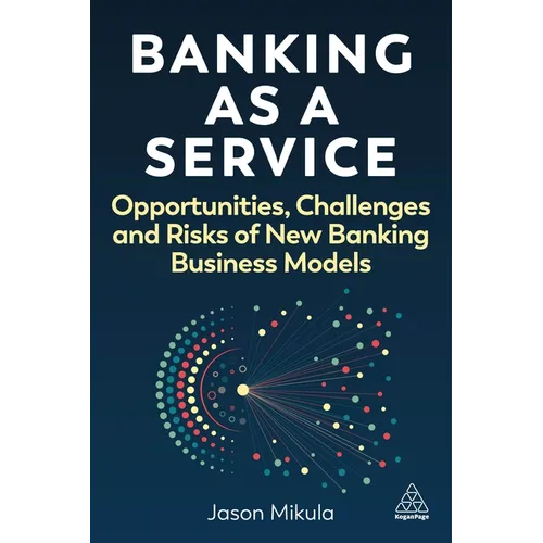 Banking as a Service: Opportunities, Challenges, and Risks of New Banking Business Models