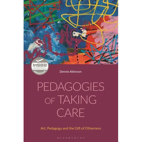 Pedagogies of Taking Care: Art, Pedagogy and the Gift of Otherness