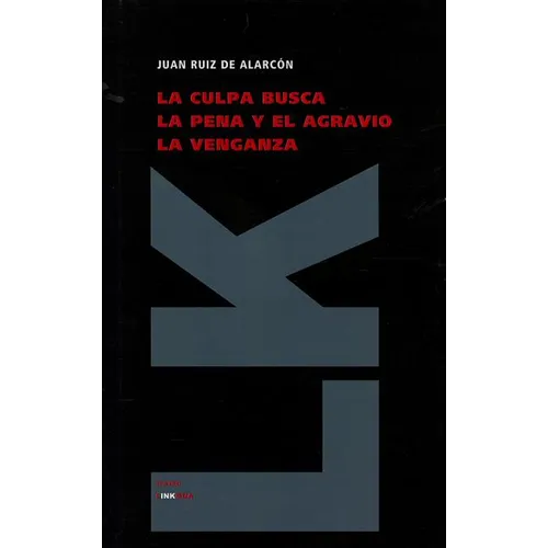 La culpa busca la pena y el agravio la venganza