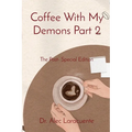 Coffee With My Demons Part 2: The Past- Special Edition