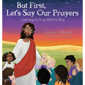 But First, Let's Say Our Prayers: Learning to Pray Before Bed