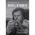 The Memoirs of Wendell W. Young III: A Life in Philadelphia Labor and Politics