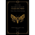 The complete guide to the Ouija board: History, Theory, Practice, Psychology