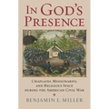 In God's Presence: Chaplains, Missionaries, and Religious Space During the American Civil War
