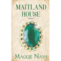 The Maitland House Chronicles: Volume 1