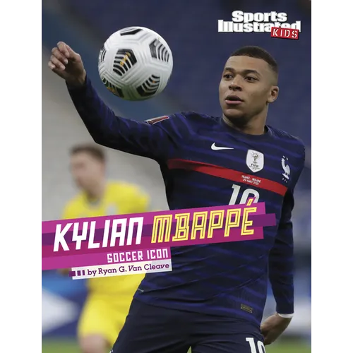 Kylian Mbappé: Soccer Icon