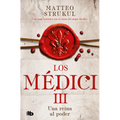 Una Reina Al Poder / A Queen in Power. the Medicis III