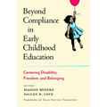 Beyond Compliance in Early Childhood Education: Centering Disability, Freedom, and Belonging