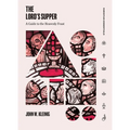 The Lord's Supper: A Guide to the Heavenly Feast