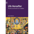 Life Hereafter: The Rise and Decline of a Tradition