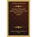 Memoirs Of Emanuel Augustus Dieudonne, Count De Las Casas (1818)