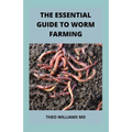 The Essential Guide to Worm Farming: All You Need To Know About Composting System Of Worm Farming