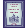 Winchester, Virginia Abstracts of Wills 1794-1894