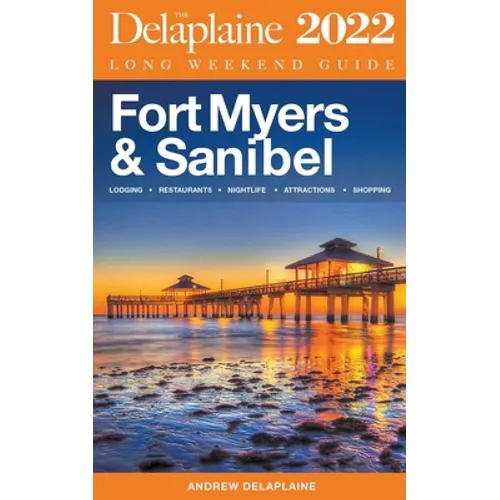 Fort Myers & Sanibel - The Delaplaine 2022 Long Weekend Guide