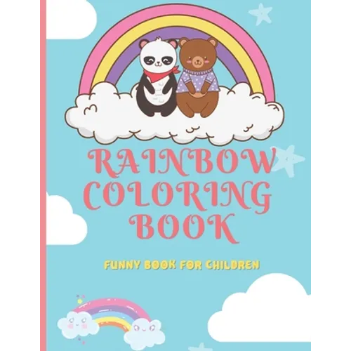 Rainbow Coloring Book: Funny Book for Children: For Kids Ages 4-8, 8-12 (US Edition) 8.5 in x 11 in 30 Cool Pages