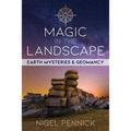 Magic in the Landscape: Earth Mysteries and Geomancy