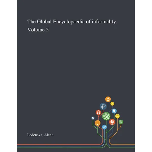 The Global Encyclopaedia of Informality, Volume 2
