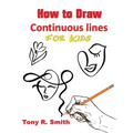 How to Draw Continuous lines for Kids: Step By Step Techniques