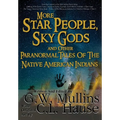 More Star People, Sky Gods And Other Paranormal Tales Of The Native American Indians