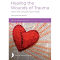 Healing the Wounds of Trauma: Facilitator Guide for Healing Groups (Stories from North America) 2021 edition
