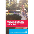Inclusive Pedagogies for Early Childhood Education: Respecting and Responding to Differences in Learning