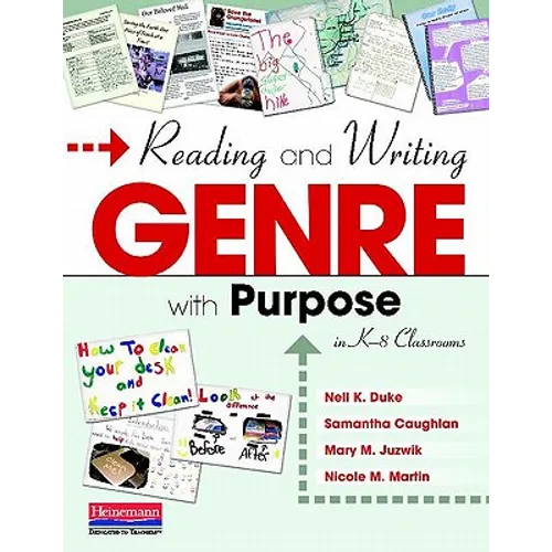 Reading and Writing Genre with Purpose in K-8 Classrooms