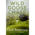 Wild Goose Chase: Reclaim the Adventure of Pursuing God