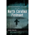 Mysterious Tales of the North Carolina Piedmont