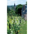 Half an Hour from Paris: 12 Secret Daytrips by Train