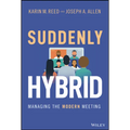 Suddenly Hybrid: Managing the Modern Meeting
