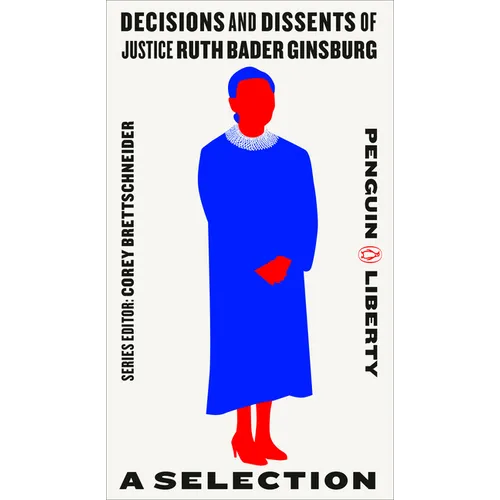 Decisions and Dissents of Justice Ruth Bader Ginsburg: A Selection