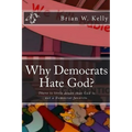 Why Democrats Hate God?: There is little doubt that God is not a Democrat favorite.
