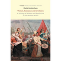 Women, Resistance and Revolution: A History Of Women And Revolution In The Modern World