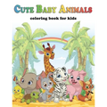Cute Baby Animals Coloring book for Kids: kindergarten learning - for young children ages 2-4