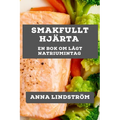 Smakfullt Hjärta: En Bok om Lågt Natriumintag