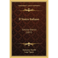 Il Teatro Italiano: Schizzo Storico (1857)