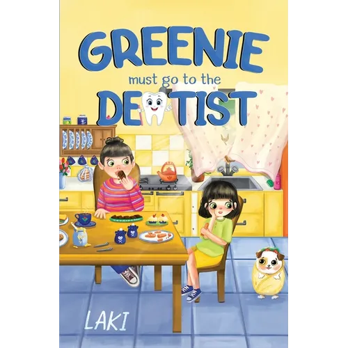 Greenie MUST go to the Dentist