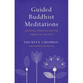 Guided Buddhist Meditations: Essential Practices on the Stages of the Path