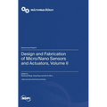 Design and Fabrication of Micro/Nano Sensors and Actuators, Volume II