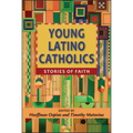 Young Latino Catholics: Stories of Faith