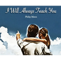 I Will Always Teach You