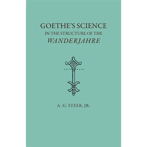 Goethe's Science in the Structure of the Wanderjahre
