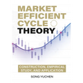 Market Efficient Cycle Theory: Construction, Empirical Study, and Application